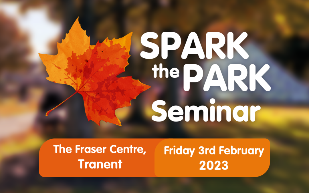 Spark the Park Seminar in Tranent | Friday 3rd February 2023